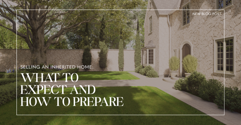Selling An Inherited Home: What To Expect And How To Prepare